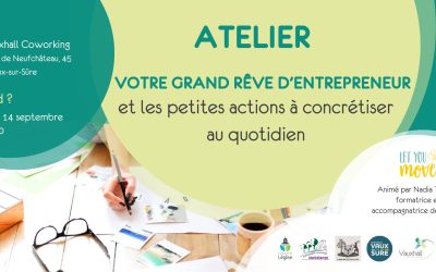 14/09 – Atelier « Votre grand rêve d&rsquo;entrepreneur et les petites actions à concrétiser au quotidien »