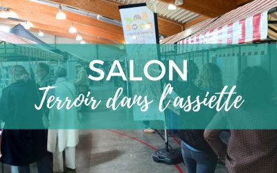 Retour sur la 3ᵉ édition du salon « Terroir dans l&rsquo;assiette »